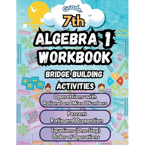 Summer Math Algebra 1 Workbook Grade 7 Bridge Building Activities: 7th Grade Summer Algebra 1 Essential Skills Practice Worksheets - Paperback