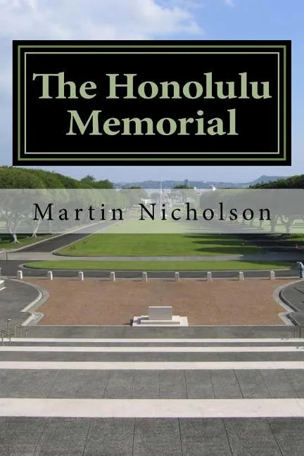 The Honolulu Memorial: - An explorers guide - Paperback