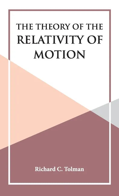 The Theory of the Relativity of Motion - Hardcover