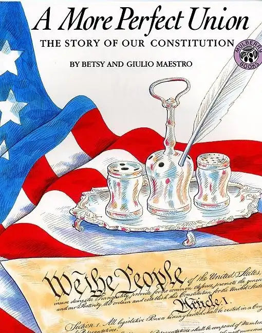 A More Perfect Union: The Story of Our Constitution - Paperback