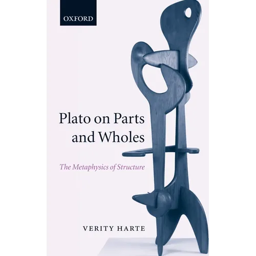 Plato on Parts and Wholes: The Metaphysics of Structure - Paperback