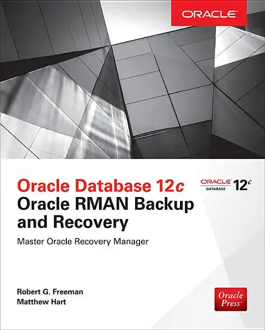 Oracle Database 12c Oracle RMAN Backup and Recovery - Paperback