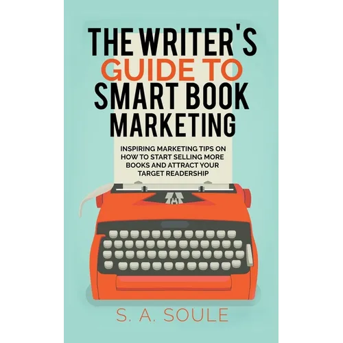 The Writer's Guide to Smart Book Marketing - Paperback