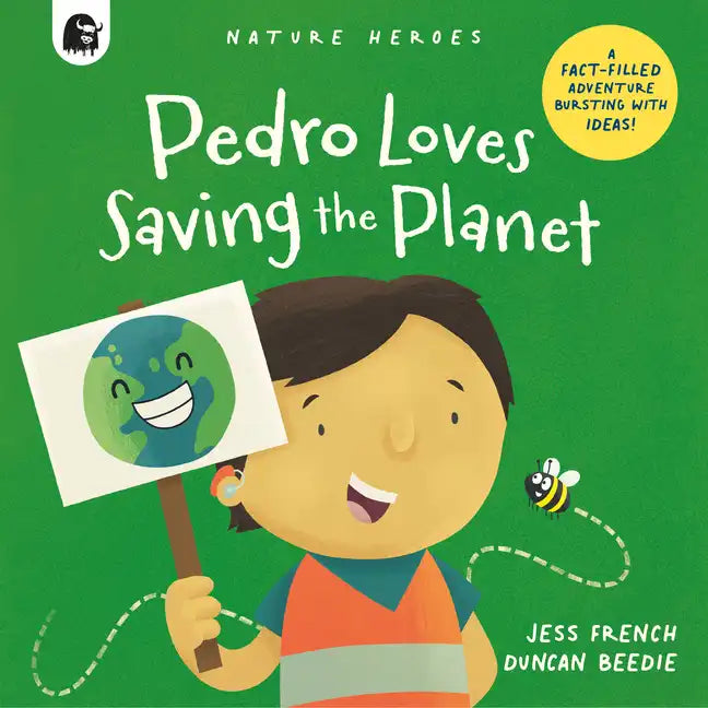 Pedro Loves Saving the Planet: A Fact-Filled Adventure Bursting with Ideas! - Hardcover
