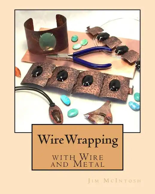Wirewrapping with Wire and Metal - Paperback