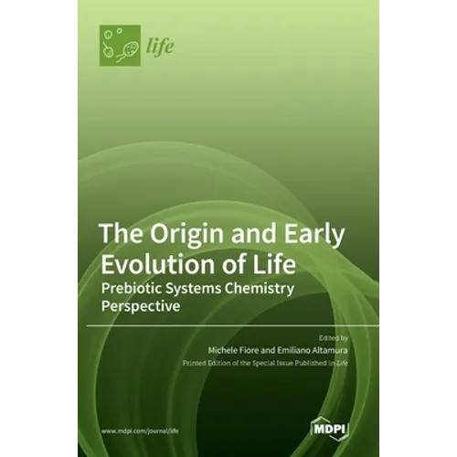 The Origin and Early Evolution of Life: Prebiotic Systems Chemistry Perspective - Hardcover