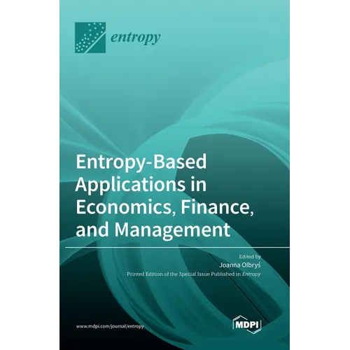 Entropy-Based Applications in Economics, Finance, and Management