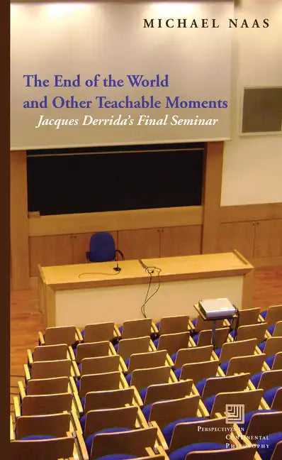 The End of the World and Other Teachable Moments: Jacques Derrida's Final Seminar - Paperback