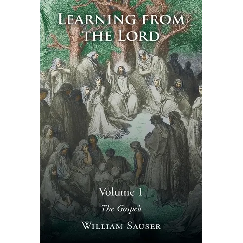 Learning from the Lord: The Gospels: Volume 1 - Paperback