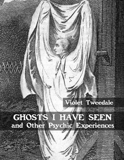 Ghosts I Have Seen and Other Psychic Experiences - Paperback