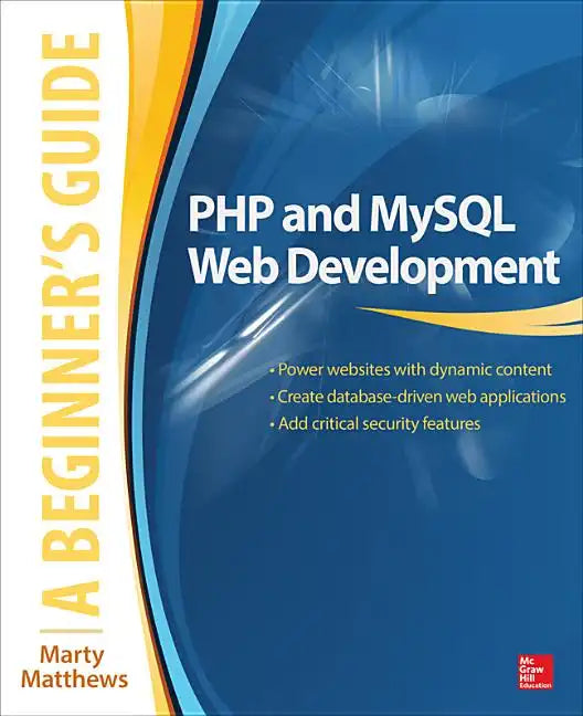 PHP and MySQL Web Development: A Beginner's Guide - Paperback
