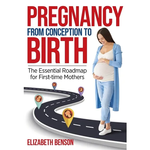 Pregnancy from Conception to Birth - Paperback