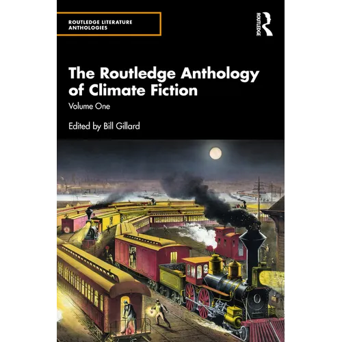 The Routledge Anthology of Climate Fiction: Volume One - Paperback