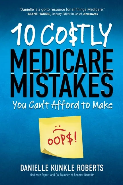 10 Costly Medicare Mistakes You Can't Afford to Make - Paperback