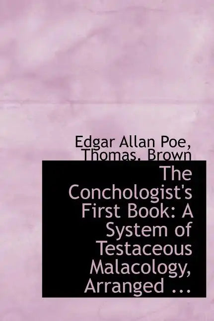 The Conchologist's First Book: A System of Testaceous Malacology, Arranged ... - Hardcover