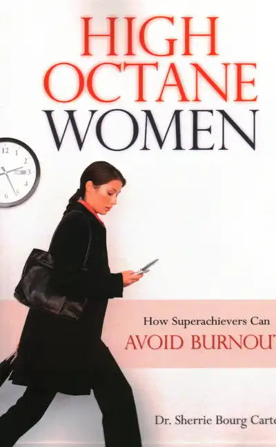 High Octane Women: How Superachievers Can Avoid Burnout - Paperback