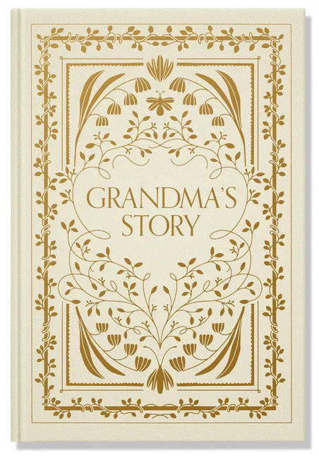 Grandma's Story: A Memory and Keepsake Journal for My Family - Hardcover