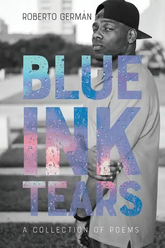 Blue Ink Tears: A Collection of Poems - Paperback