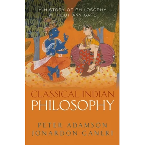 Classical Indian Philosophy: A History of Philosophy Without Any Gaps, Volume 5 - Hardcover