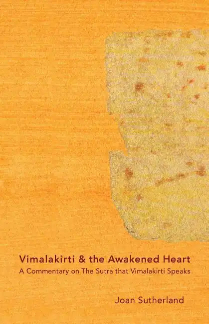 Vimalakirti & the Awakened Heart: A Commentary on The Sutra that Vimalakirti Speaks - Paperback