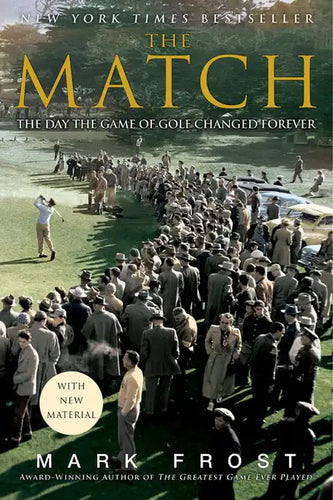 The Match: The Day the Game of Golf Changed Forever - Paperback