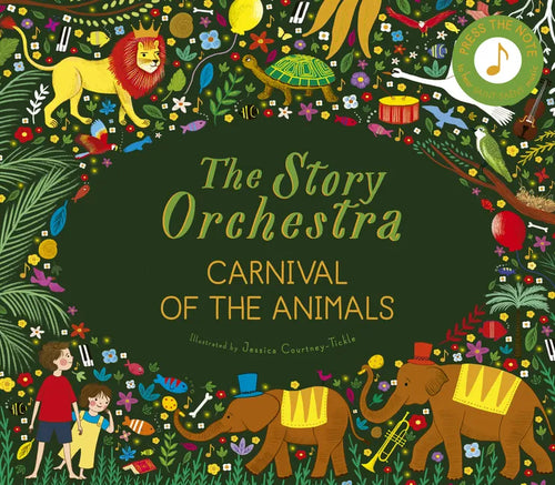 The Story Orchestra: Carnival of the Animals: Press the Note to Hear Saint-Saëns' Music - Hardcover