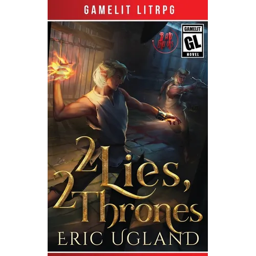 2 Lies, 2 Thrones: A Gamelit/LitRPG Adventure - Paperback