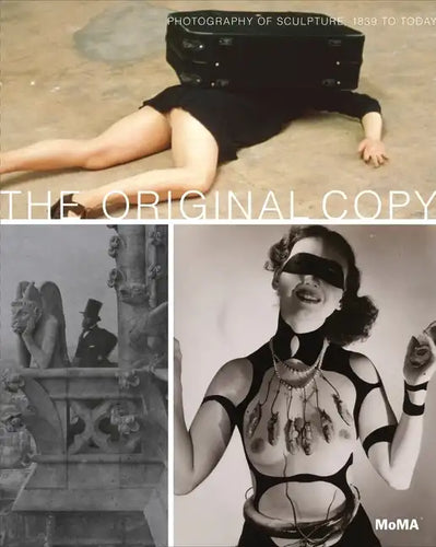 The Original Copy: Photography of Sculpture, 1839 to Today - Hardcover