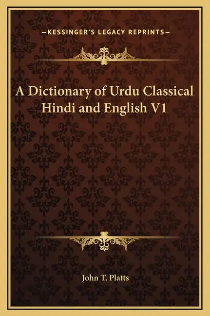 A Dictionary of Urdu Classical Hindi and English V1 - Hardcover