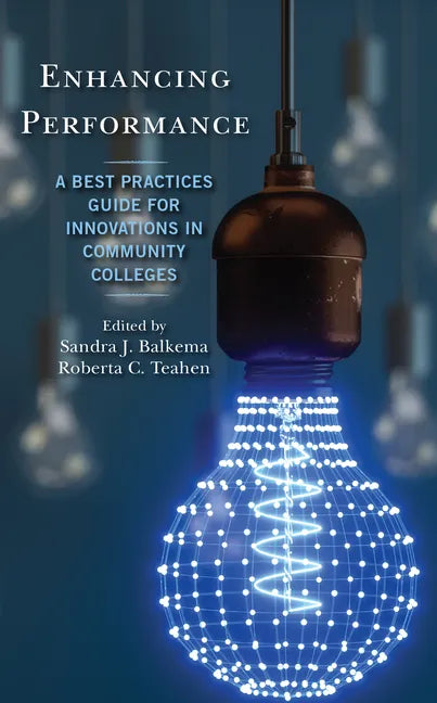 Enhancing Performance: A Best Practices Guide for Innovations in Community Colleges - Paperback