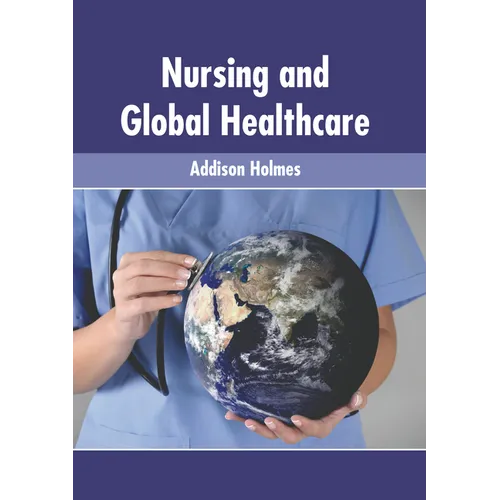 Nursing and Global Healthcare - Hardcover