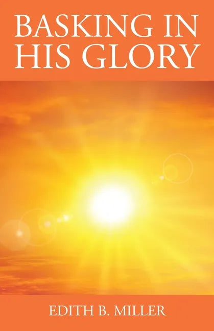 Basking in His Glory - Paperback