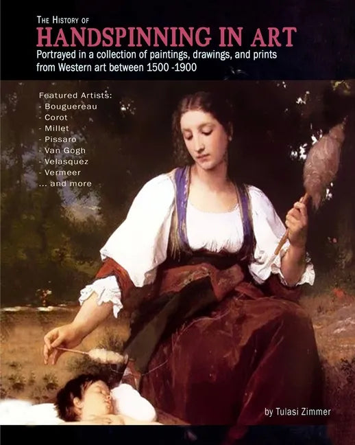 The History of Handspinning in Art: Portrayed in a collection of paintings, drawings, and prints from Western art between 1500 -1900 - Paperback