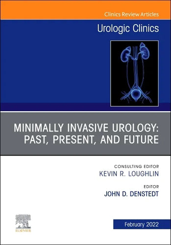 Minimally Invasive Urology: Past, Present, and Future, an Issue of Urologic Clinics: Volume 49-1 - Hardcover