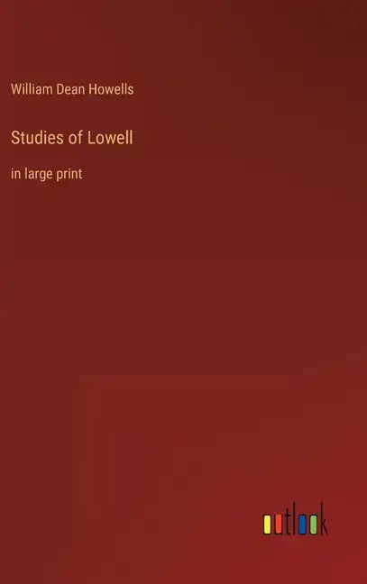 Studies of Lowell: in large print - Hardcover