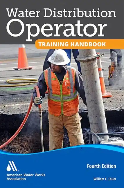 Water Distribution Operator Training Handbook, Fourth Edition - Paperback