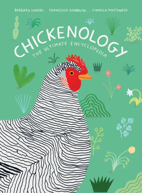 Chickenology: The Ultimate Encyclopedia - Hardcover