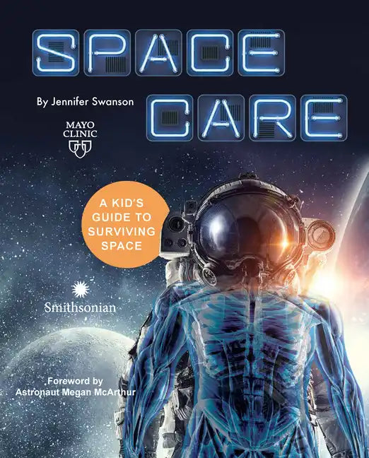 Spacecare: A Kid's Guide to Surviving Space - Hardcover