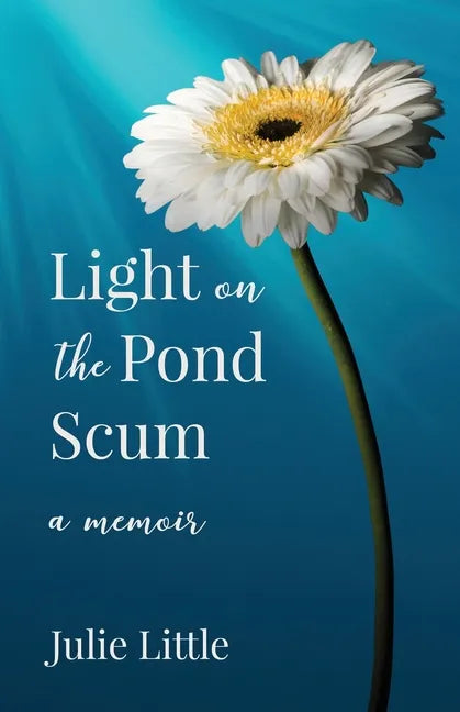 Light on the Pond Scum: A Memoir - Paperback