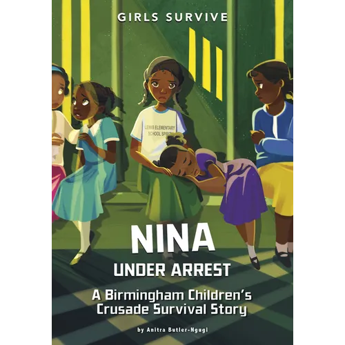 Nina Under Arrest: A Birmingham Children's Crusade Survival Story - Hardcover