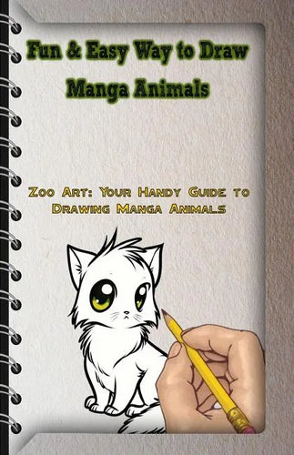 Fun & Easy Way to Draw Manga Animals: Zoo Art: Your Handy Guide to Drawing Manga Animals - Paperback