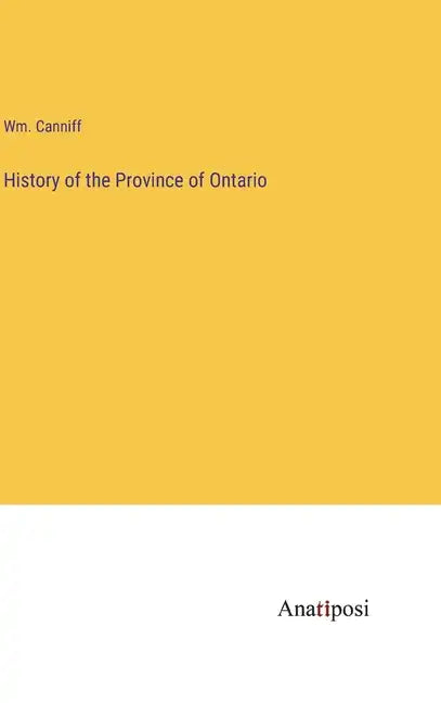 History of the Province of Ontario - Hardcover