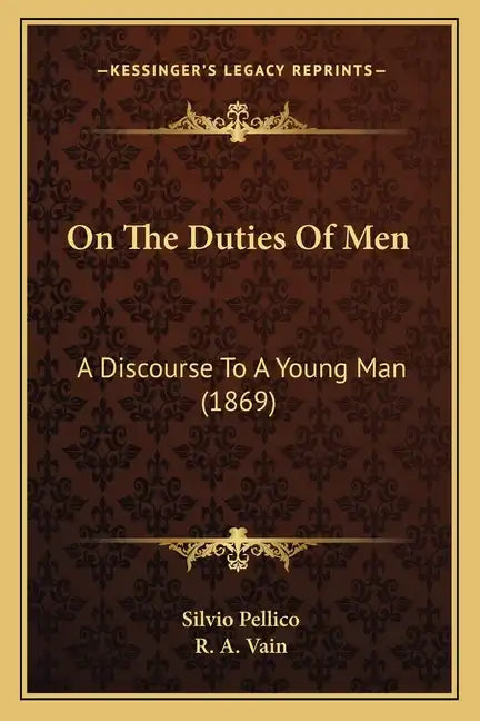 On The Duties Of Men: A Discourse To A Young Man (1869) - Paperback