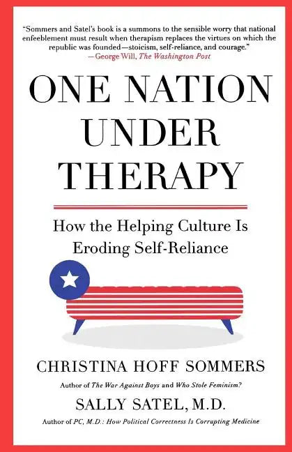 One Nation Under Therapy: How the Helping Culture Is Eroding Self-Reliance - Paperback