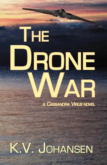 The Drone War: A Cassandra Virus Novel - Paperback
