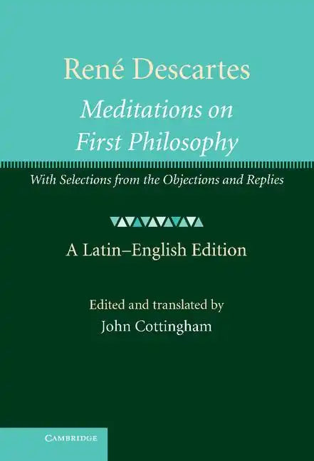 René Descartes: Meditations on First Philosophy: With Selections from the Objections and Replies - Hardcover