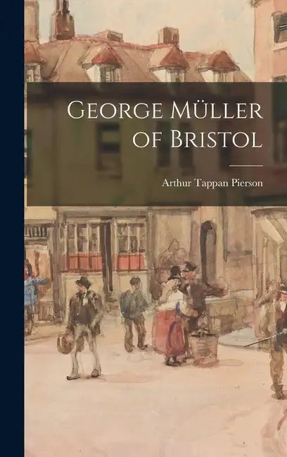 George Müller of Bristol - Hardcover