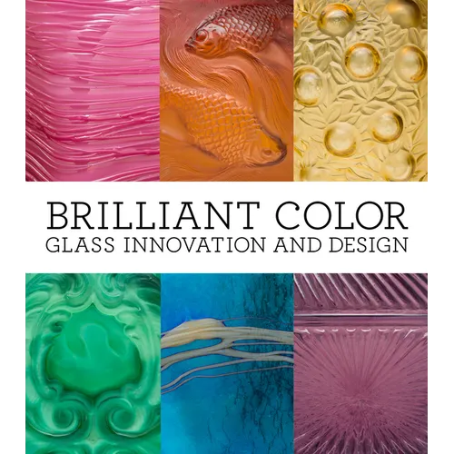Brilliant Color: Glass Innovation and Design - Hardcover