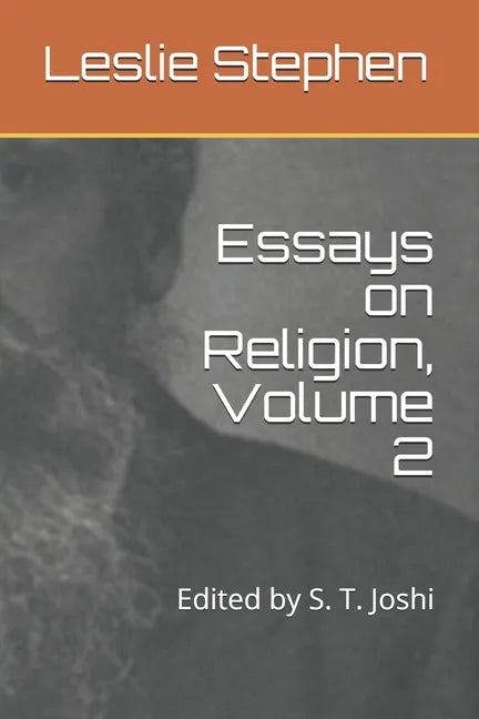 Essays on Religion, Volume 2: Edited by S. T. Joshi - Paperback