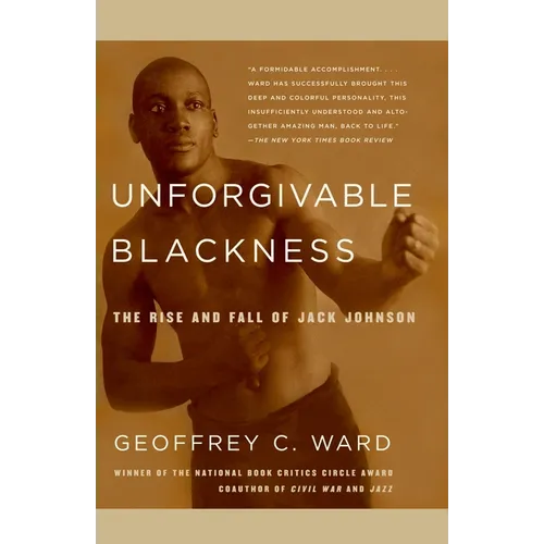 Unforgivable Blackness: The Rise and Fall of Jack Johnson - Paperback